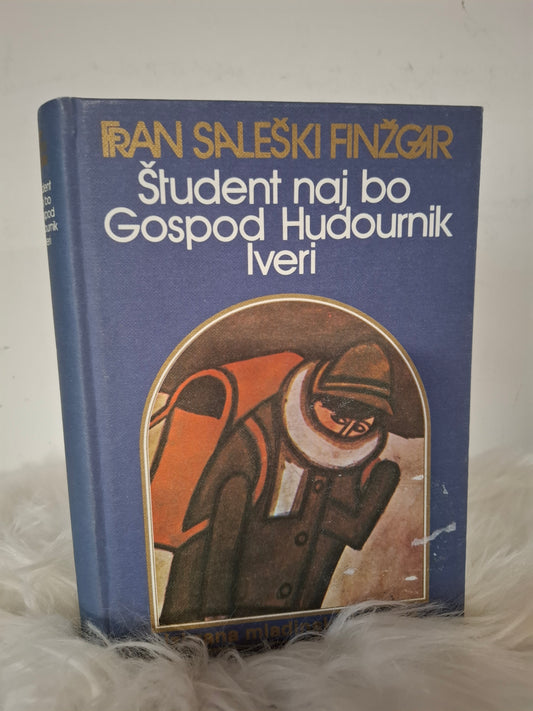 Študent naj bo, Gospod Hudournik, Iveri, Fran Seliški Finžgar