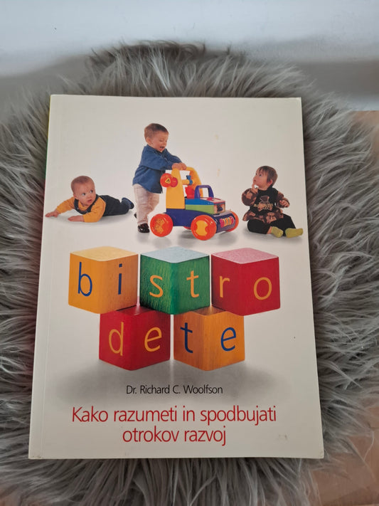 Kako razumeti in spodbujati otrokov razvoj dr.Richard C.Woolfson