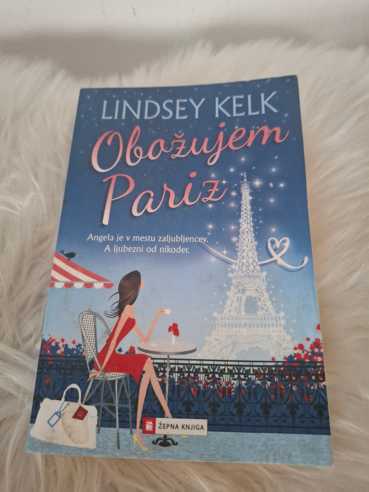 Obožujem Pariz Lindsey Kelk