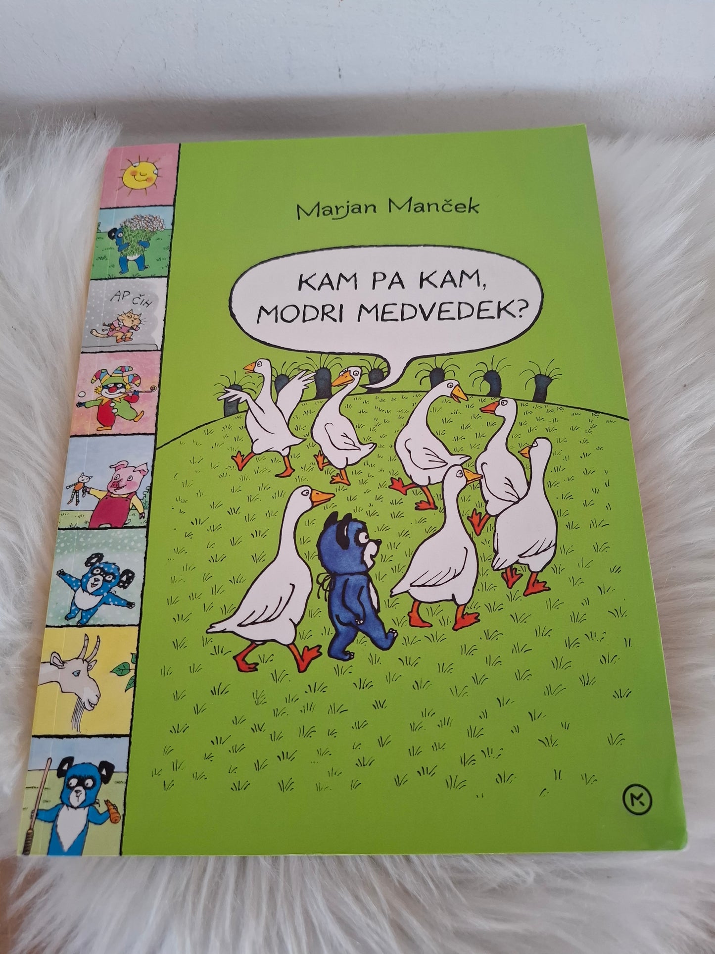 Kam pa kam, modri medvedek? Marjan Maček