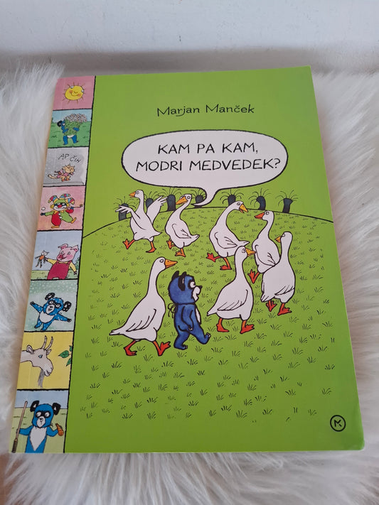 Kam pa kam, modri medvedek? Marjan Maček