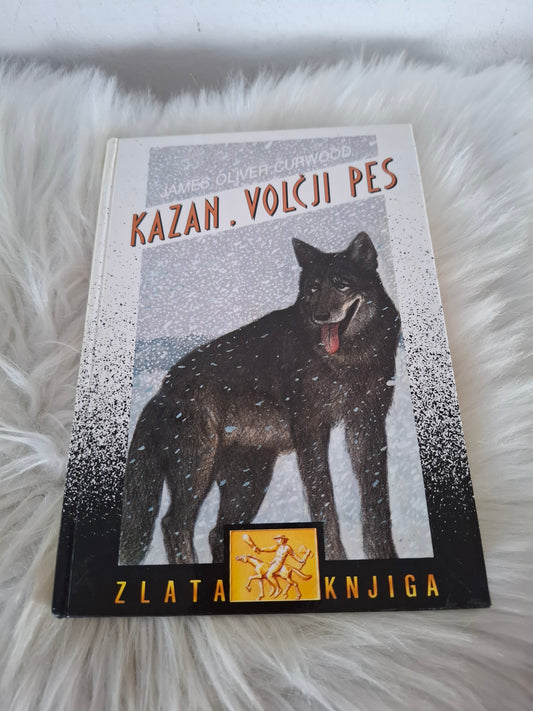 Kazan, volčji pes James Oliver Curwood
