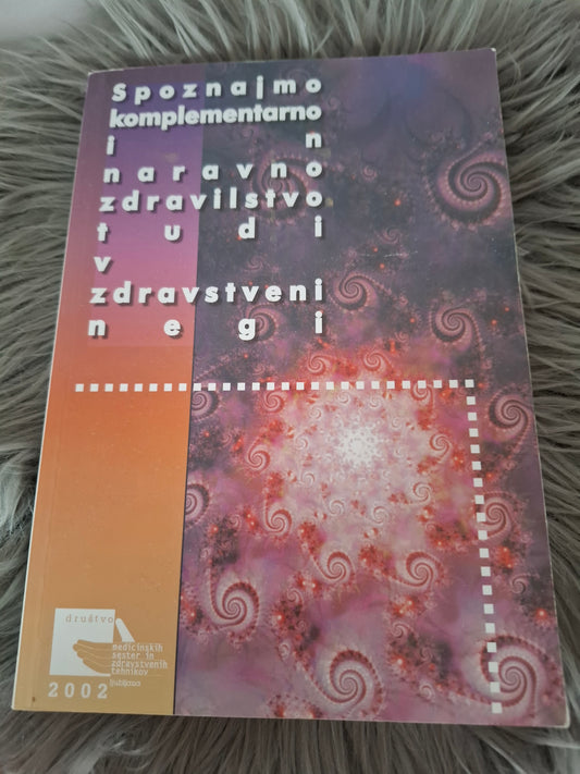 Spoznajmo komplementarno in naravno zdravilstvo tudi v zdravstveni negi Klaudija Urbančič