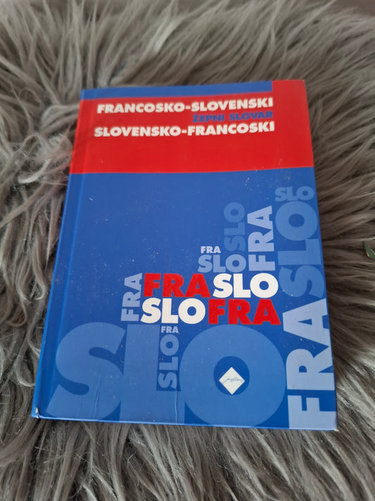 Francosko - slovenski Slovensko - Francoski slovar  Cankarjeva založba