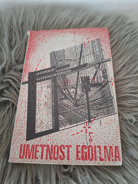 Umetnost egoizma Josef Kirschner