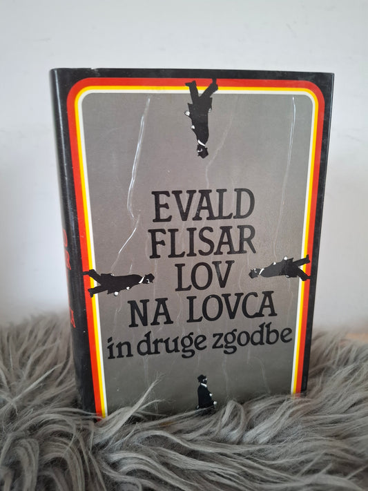 Lov na lovca in druge zgodbe  Evald Flisar