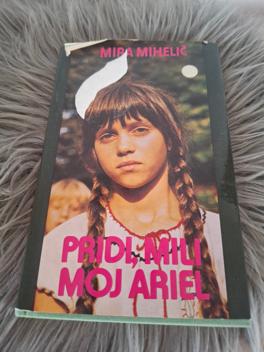 Pridi mili moj Ariel Mira Mihelič