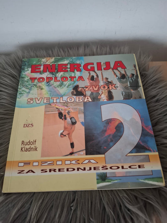Energija , toplota, zvok, svetloba Rudolf Kladnik