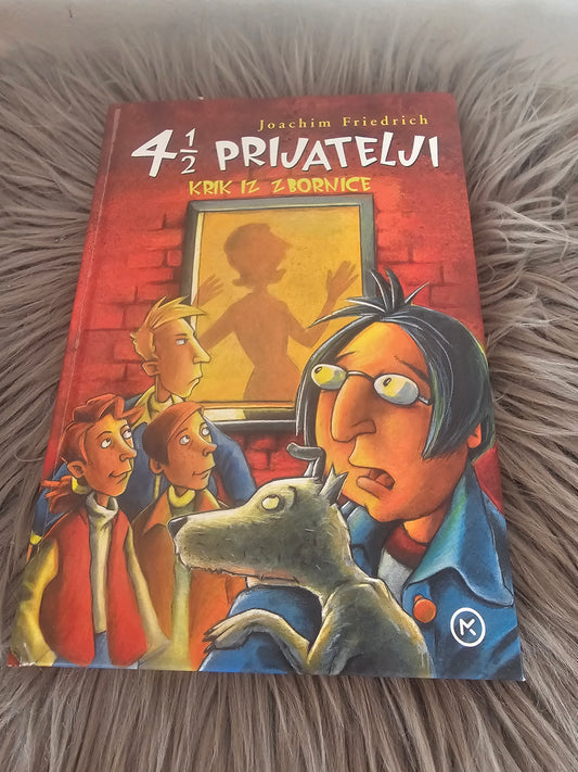 4 1/2 prijatelji Krik iz zbornice Joachim Frierich