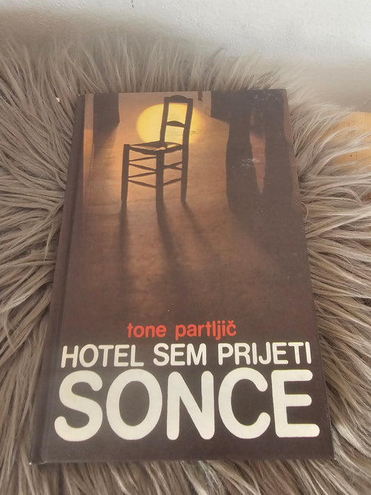 Hotel sem prijeti sonce Tone Partljič