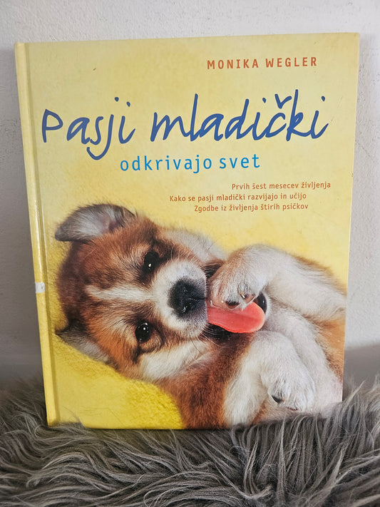 Pasji in mačji mladički odkrivajo svet Monika Wegler