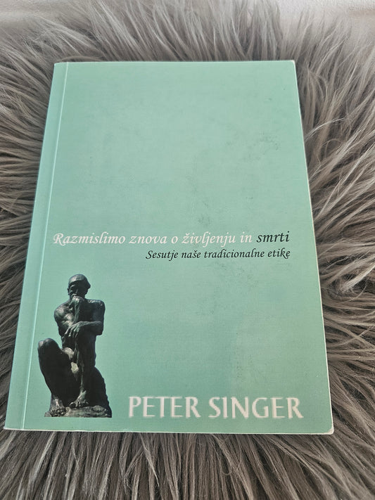 Razmislimo znova o življenju in smrti Peter Singer