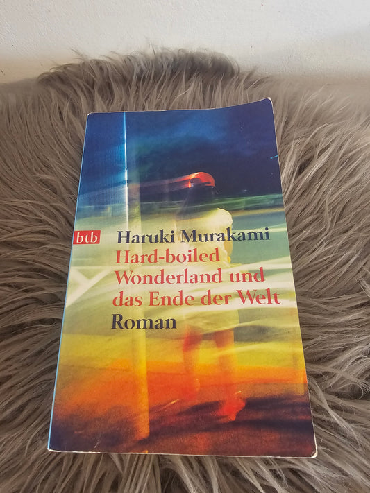 Hard-boiled Wonderland und das Ende der Welt Haruki Murakami