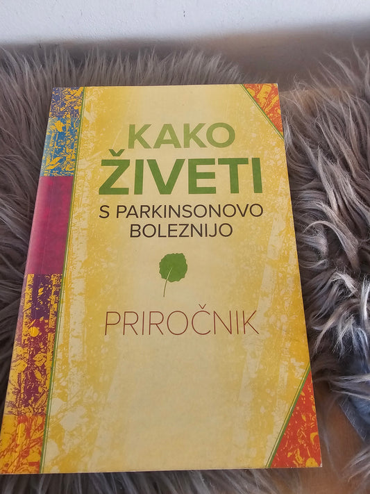 Kako živeti s parkinsonovo boleznijo več avtorjev