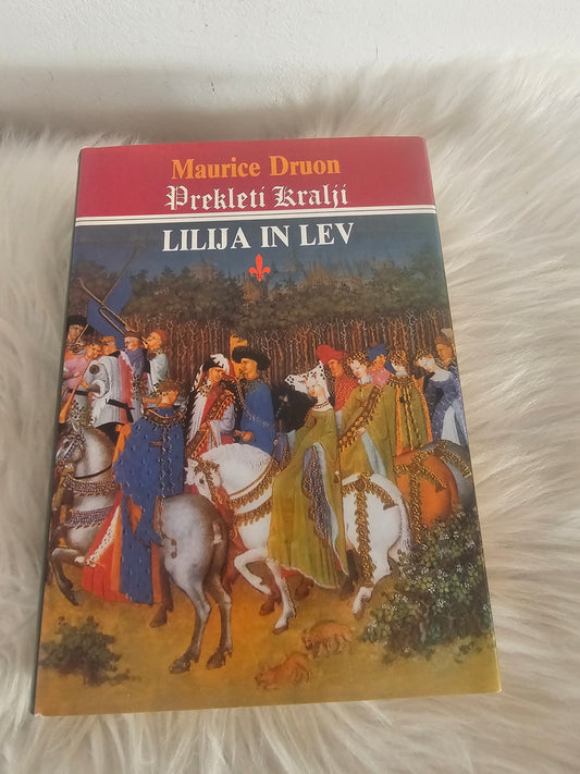 Prekleti kralji Lilija in lev Maurice Druon