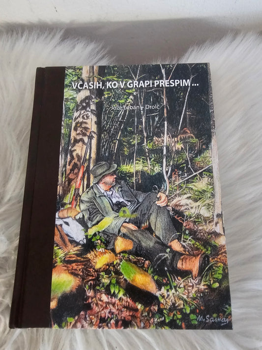 Včasih, ko v grapi prespim Jože Leban Drolč