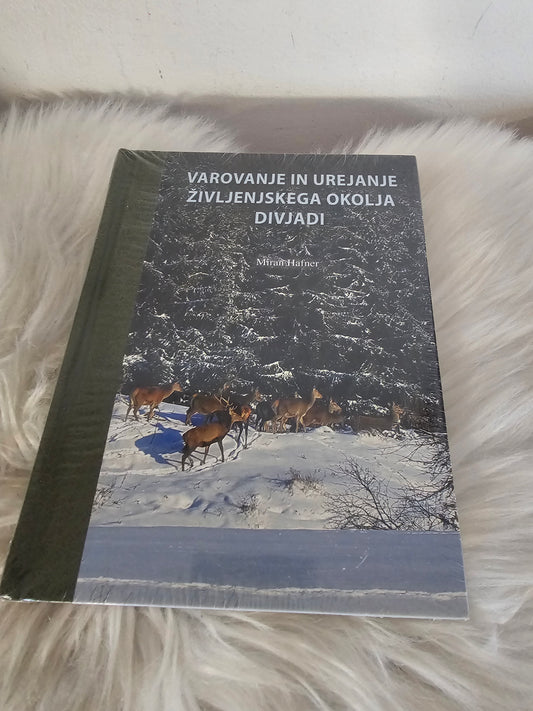 Varovanje in urejanje življenjskega okolja divjadi Miran Hafner