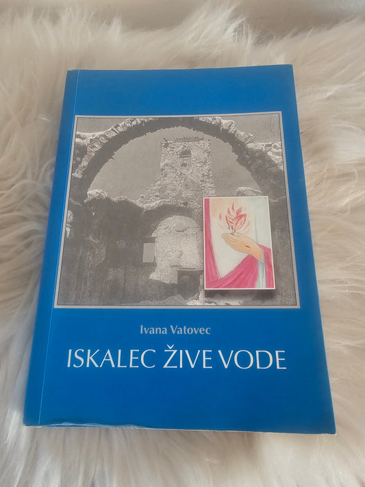 Iskalec žive vode Ivana Vatovec