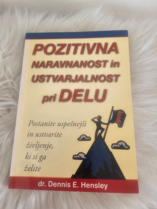 Pozitivana naravnalnost in ustrvarjalnost pri delu dr.Dennis E.Hensley