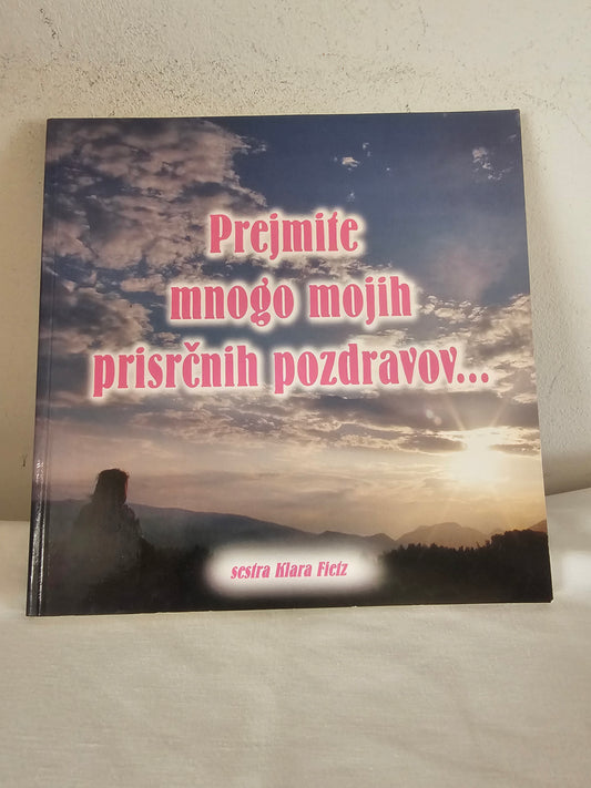 Prejmite mnogo mojih prisrčnih pozdravov sestra Klara Fietz