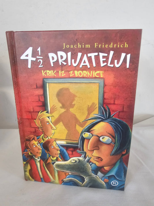 4 1/2 Prijatelji Krik iz zbornice Joachim Friedrich