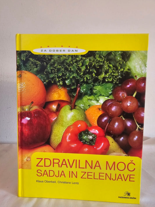 Zdravilna moč sadja in zelenjave Zbirka za dober dan