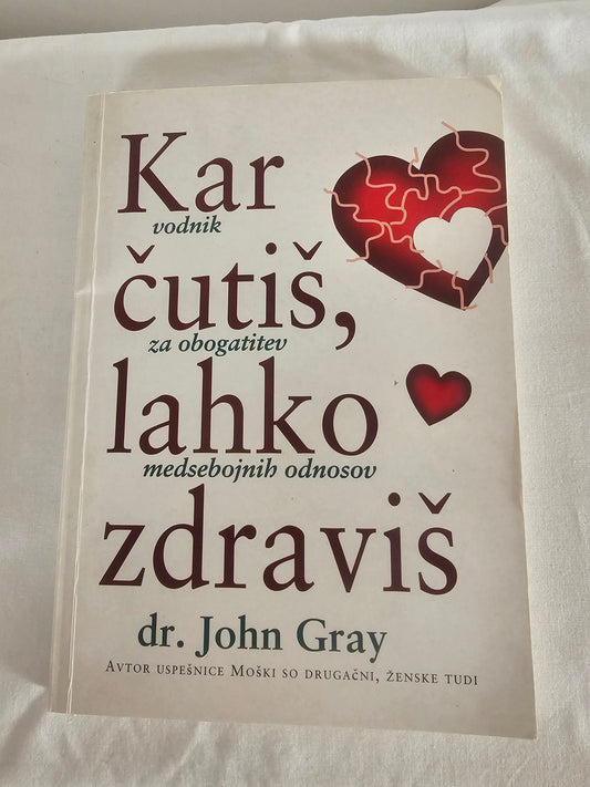 Kar čutiš, lahko zdraviš dr. John Gray