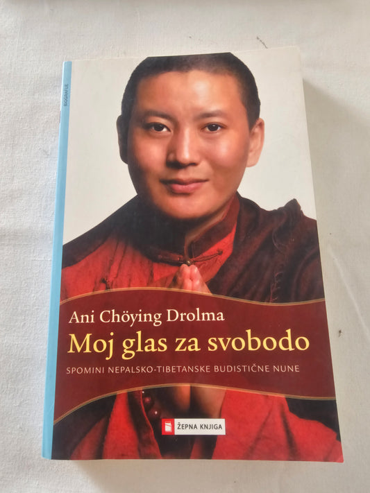 Moj glas za svobodo Ani Choying Drolma
