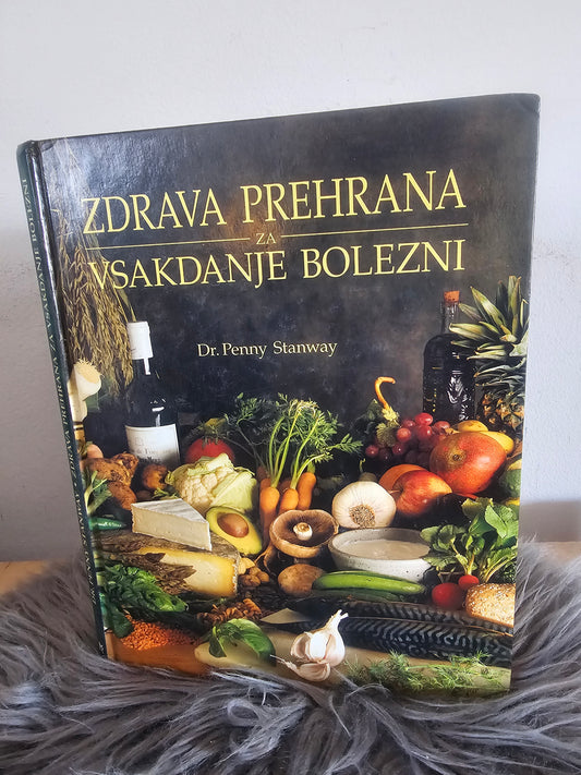 Zdrava prehrana za vsakdanje bolezni dr. Penny Stanway