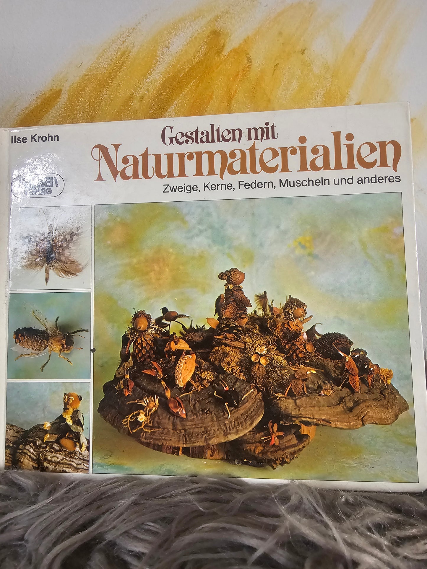 Gestalten mit Naturmaterialien Ilse Krohn