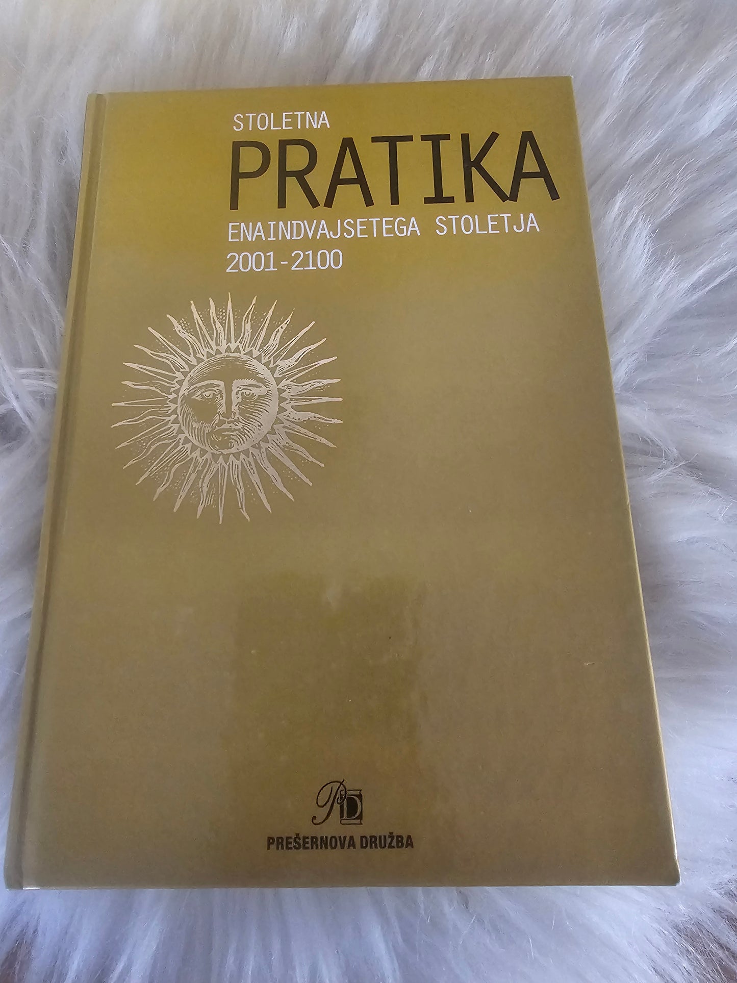 Stoletna pratika enaindvajsetega stoletja   Prešernova družba