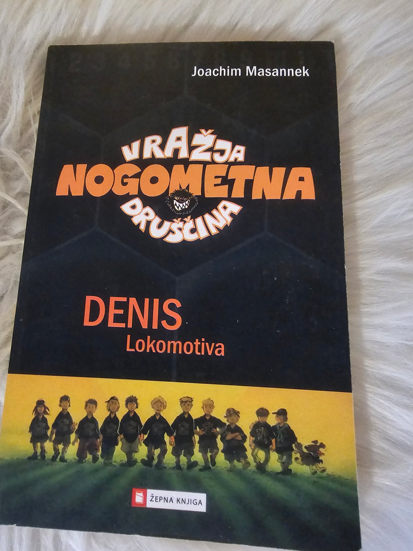 Vražja nogometna druščina Denis Lokomotiva Joachim Masannek