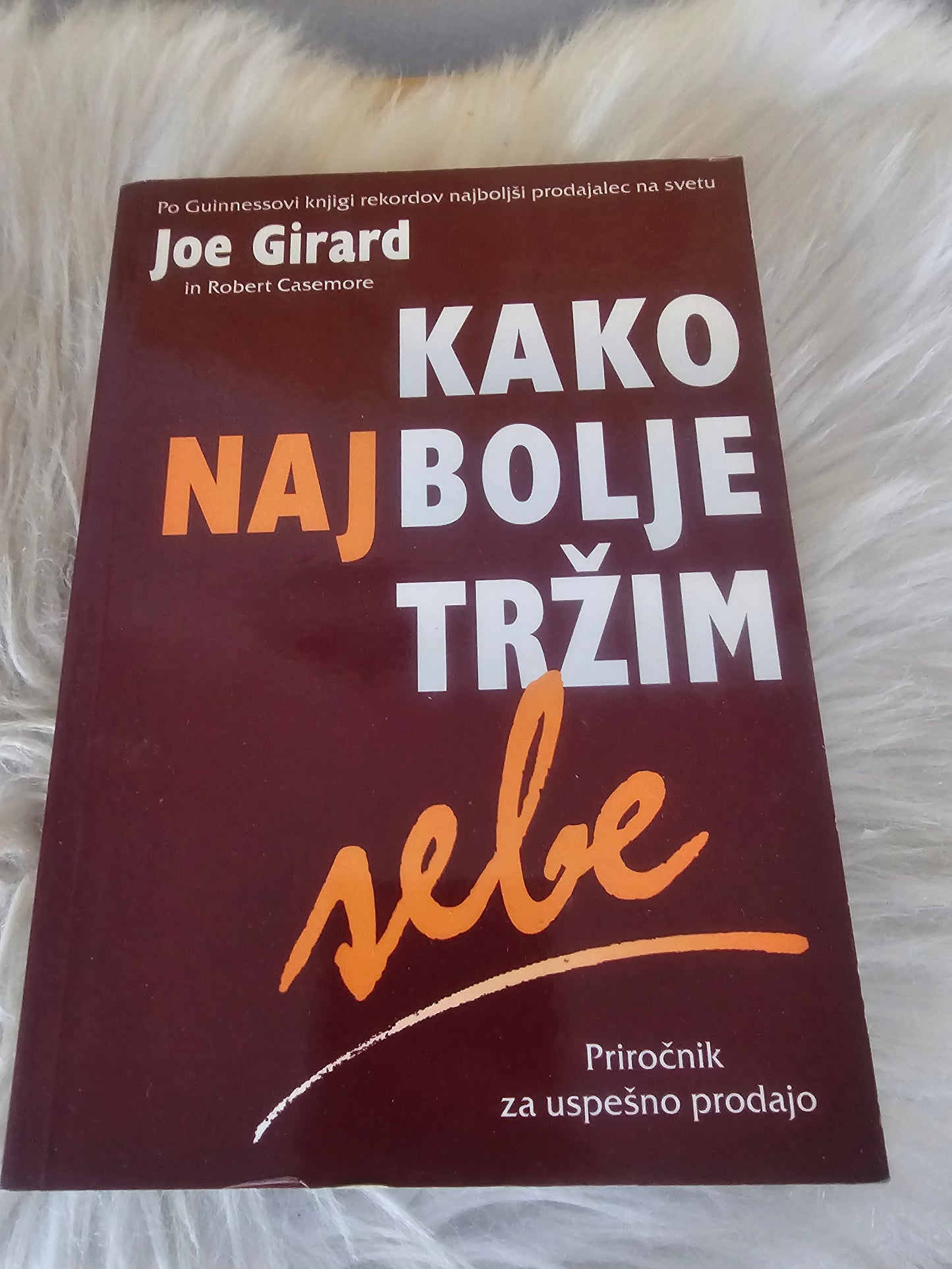 Kako najbolje tržim sebe Joe Girard in Robert Caaemore