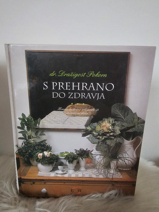 S prehrano do zdravja dr. Dražigost Pokorn