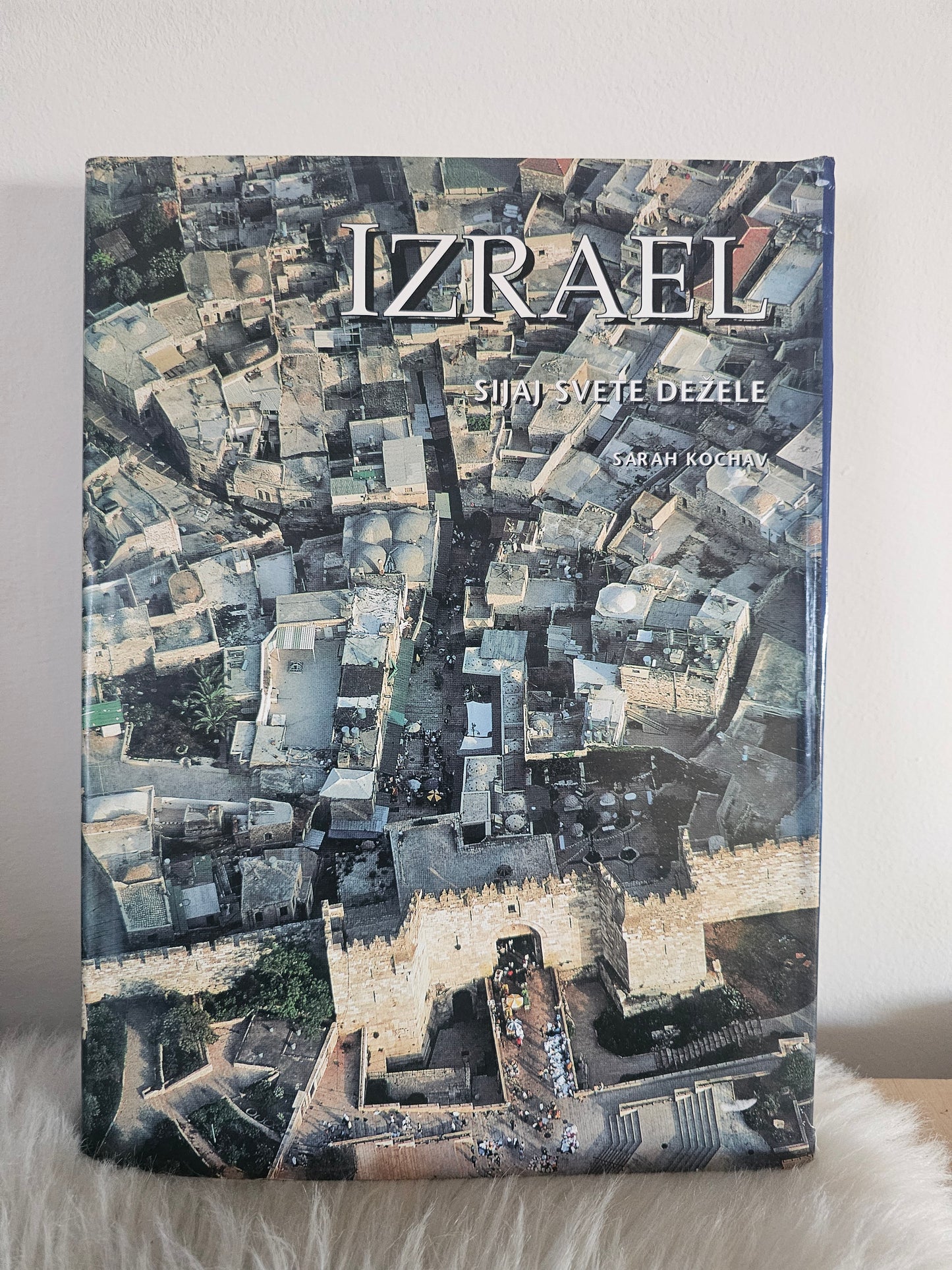 Izrael sijaj svete dežele Sarah  Kochav