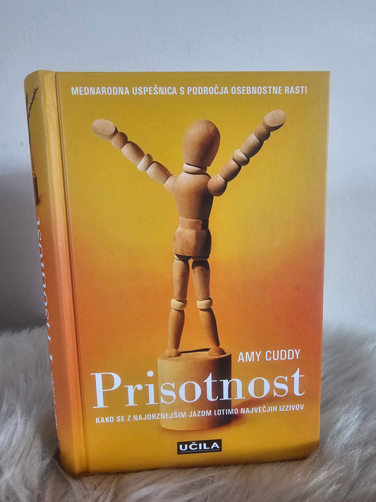 Prisotnost Kako se z najdrznejšim jazom lotimo največjih izzivov Amy Cuddy