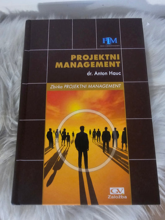 Projektni management dr. Anton Hauc