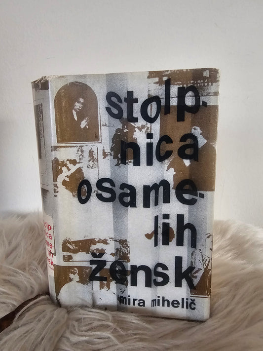 Stolpnica osamelih žensk Mira Mihelič