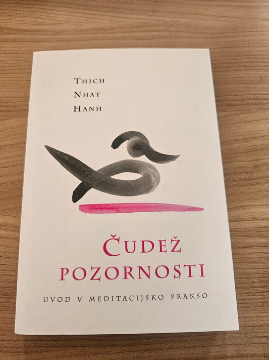 Čudež pozornosti Thic Nhat Hanh