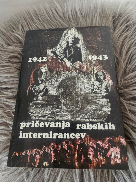 Pričevanje rabskih internirancev 1942 1943 Kmečki glas