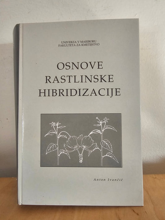 Osnove rastlinske hibridizacije Anton Ivančič