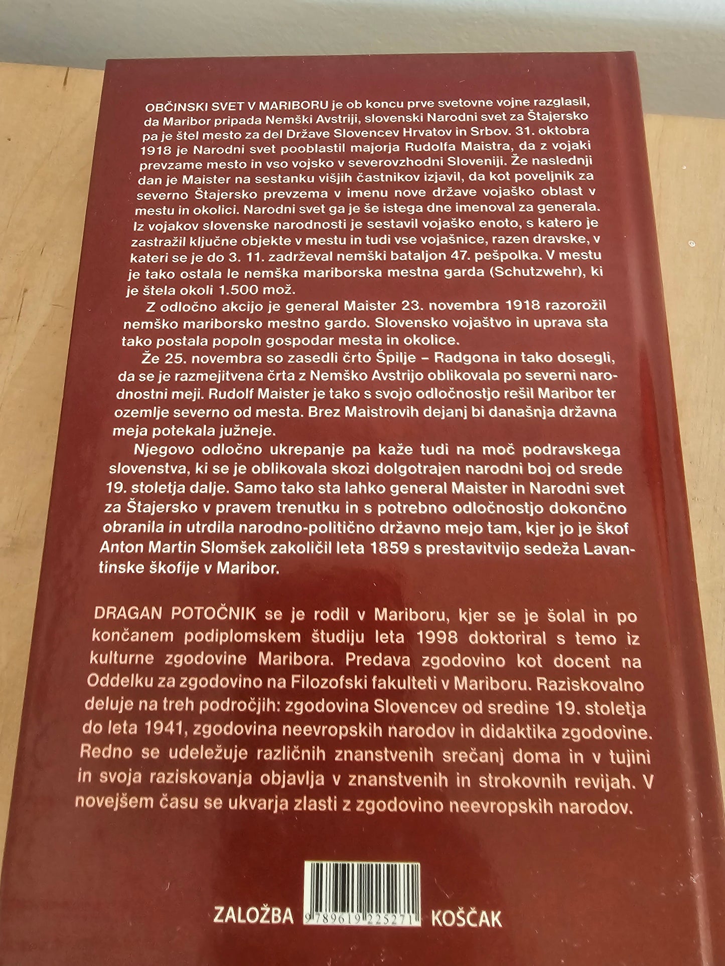 Zgodovinske okoliščine delovanja generala Rudolfa Maistra na Štajerskem, Koroškem in v Prekmurju Založba Koščak, z zemljevidom