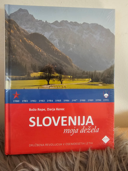 Slovenija moja dežela Božo Repe Darja Kerec