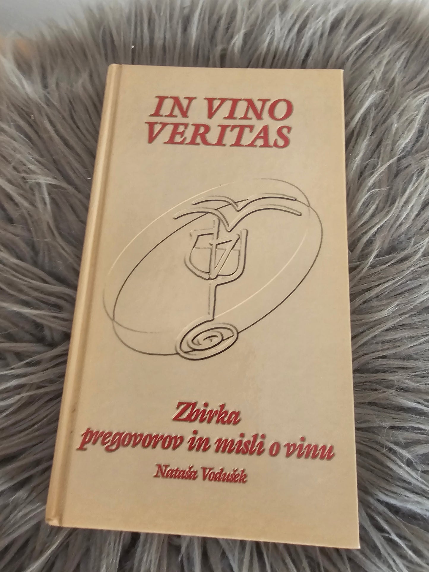 Zbirka pregovorov in misli o vinu In vino veritas Nataša Vodušek