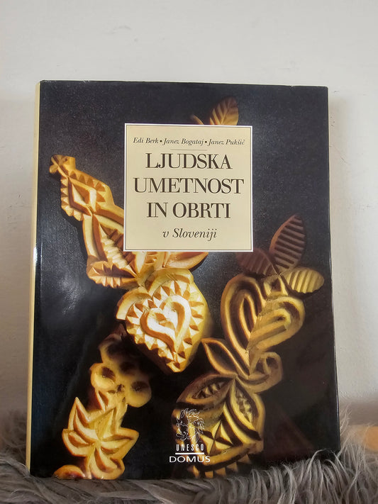 Ljudska umetnost in obrt v Sloveniji Edi Berk Janez Bogataj Janez Pukšič