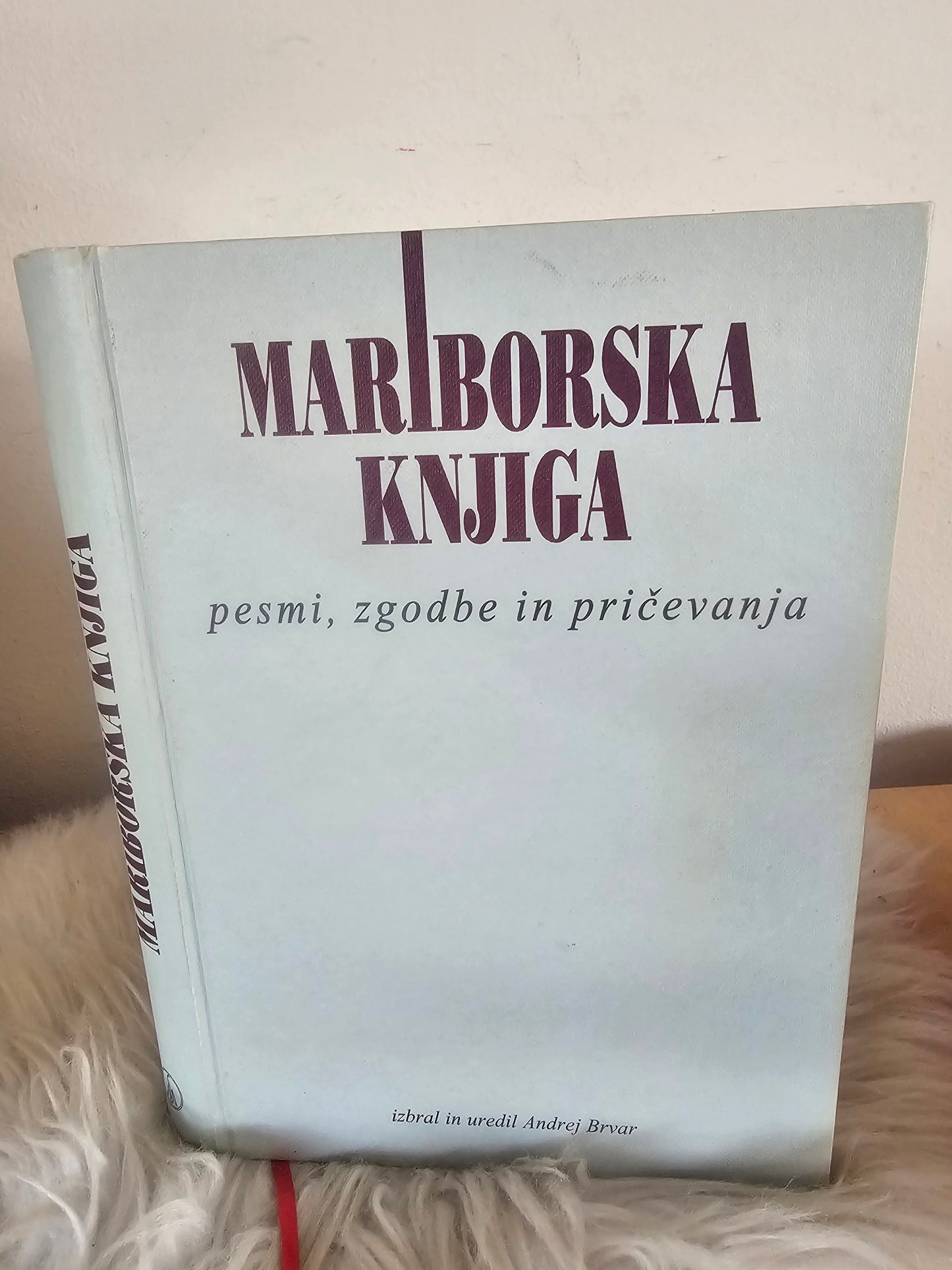 Mariborska knjiga pesmi , zgodbe in pričevanja Andrej Brvar