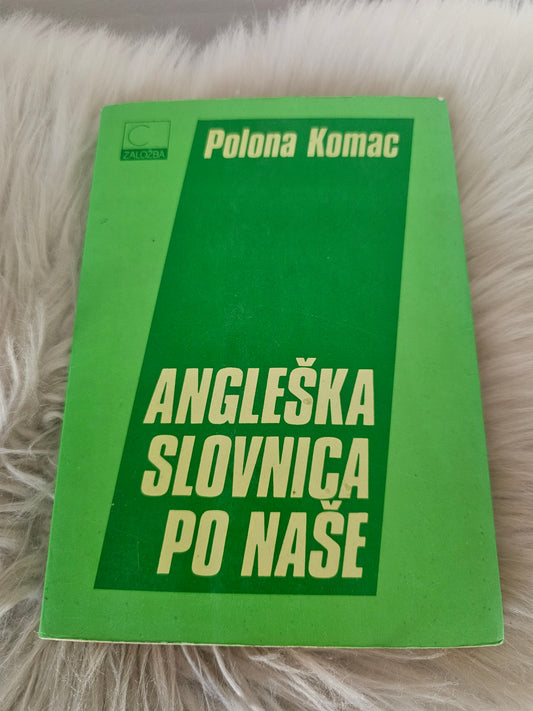 Angleška slovnica po naše Polona Komac
