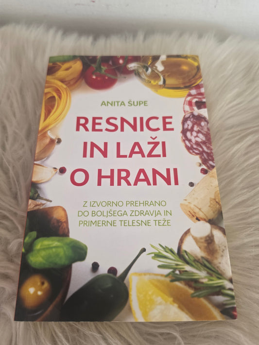 Resnice in laži o hrani Anita Šupe