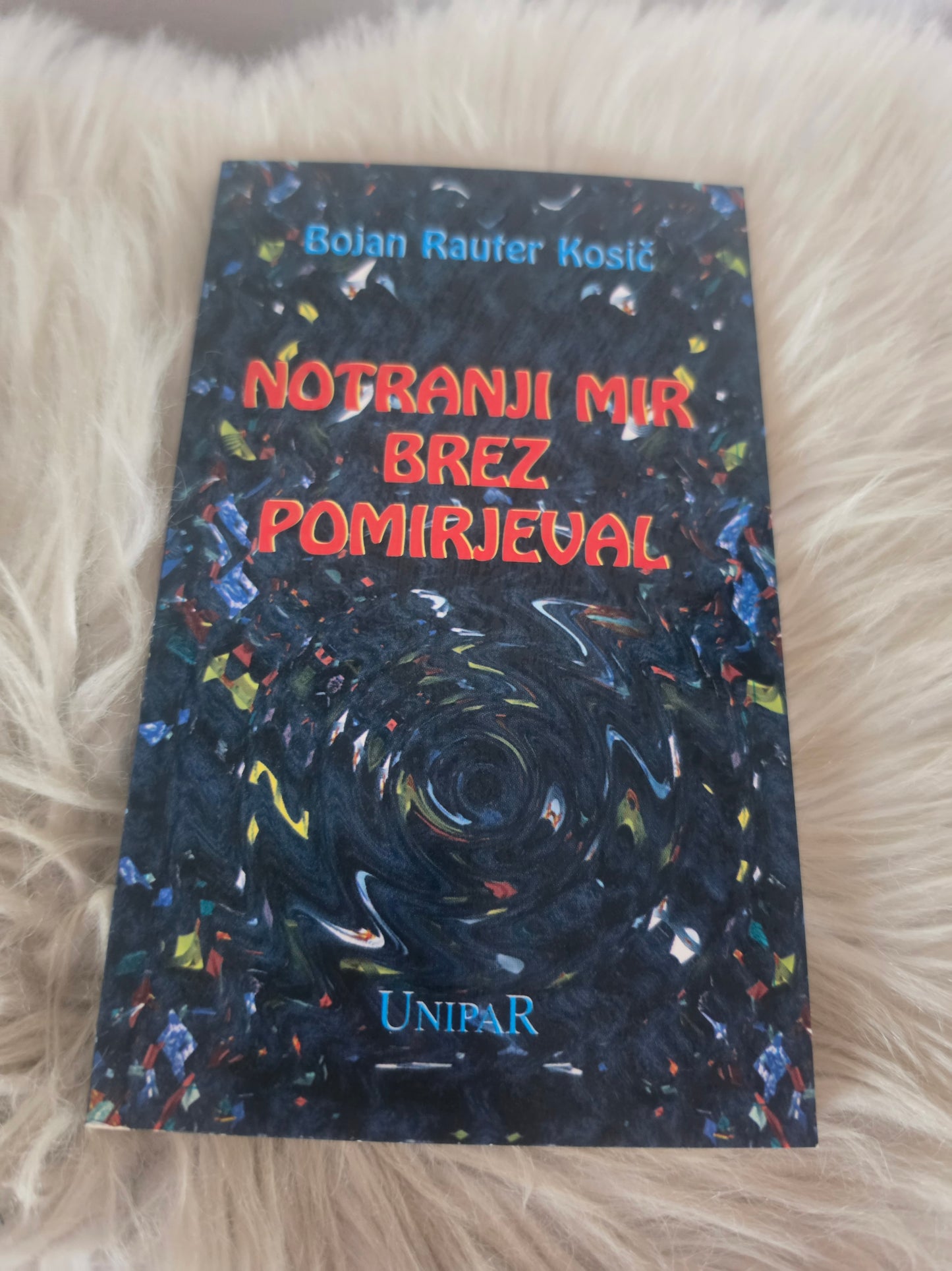 Notranji mir brez pomirjeval Bojan Rauter Kosič