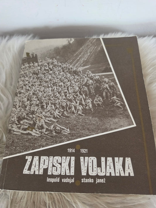 Zapiski vojaka 1914 1921 Leopold Vadnjal Stanko Janež